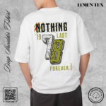 Nothing Last forever - Drop Shoulder Cotton T-shirt