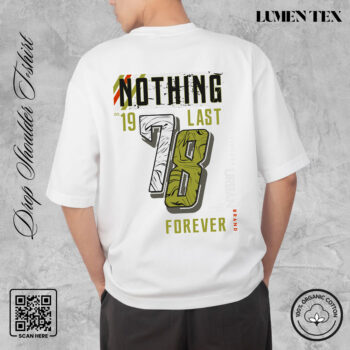 Nothing Last forever - Drop Shoulder Cotton T-shirt